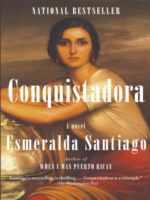 Title details for Conquistadora by Esmeralda Santiago - Available